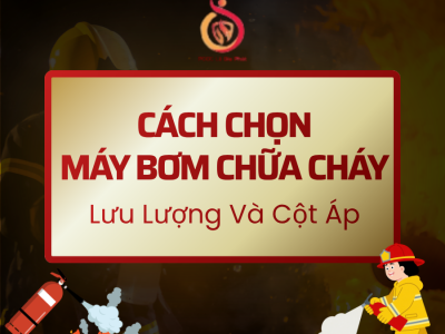 Cách Chọn Máy Bơm Chữa Cháy Theo Lưu Lượng Và Cột Áp